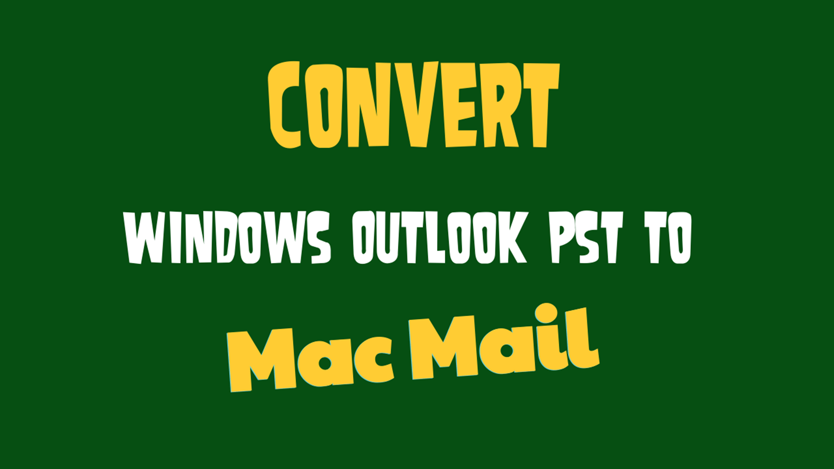 Convert Windows Outlook PST To Mac Mail With A Time Saving Tool PST